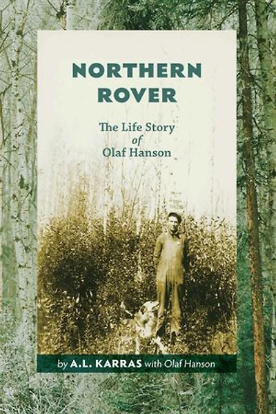 Northern Rover: The Life Story of Olaf Hanson: The Life Story of Olaf Hanson