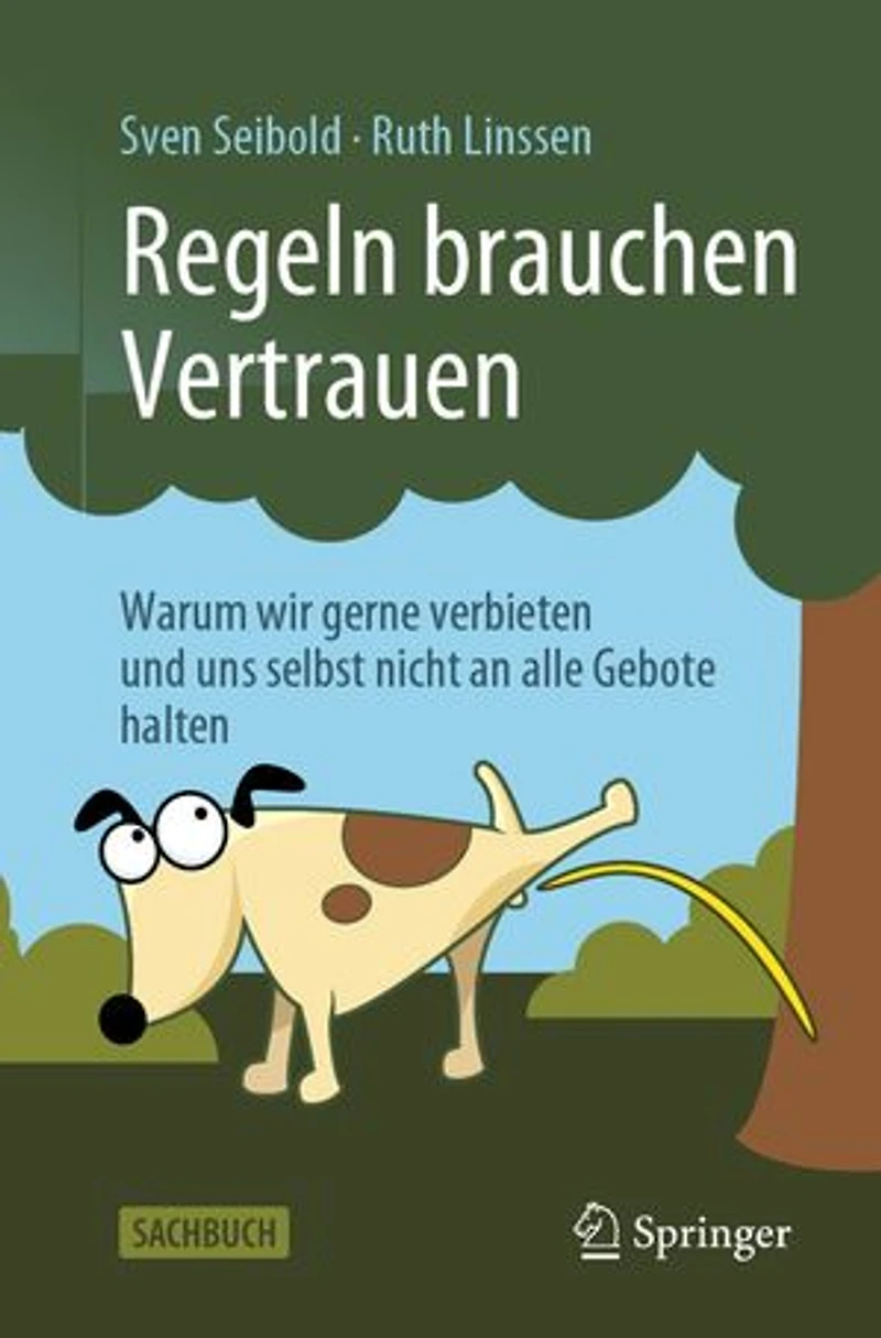 Regeln brauchen Vertrauen: Warum wir gerne verbieten und uns selbst nicht an alle Gebote halten