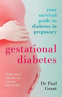 Gestational Diabetes: Your Survival Guide To Diabetes Pregnancy