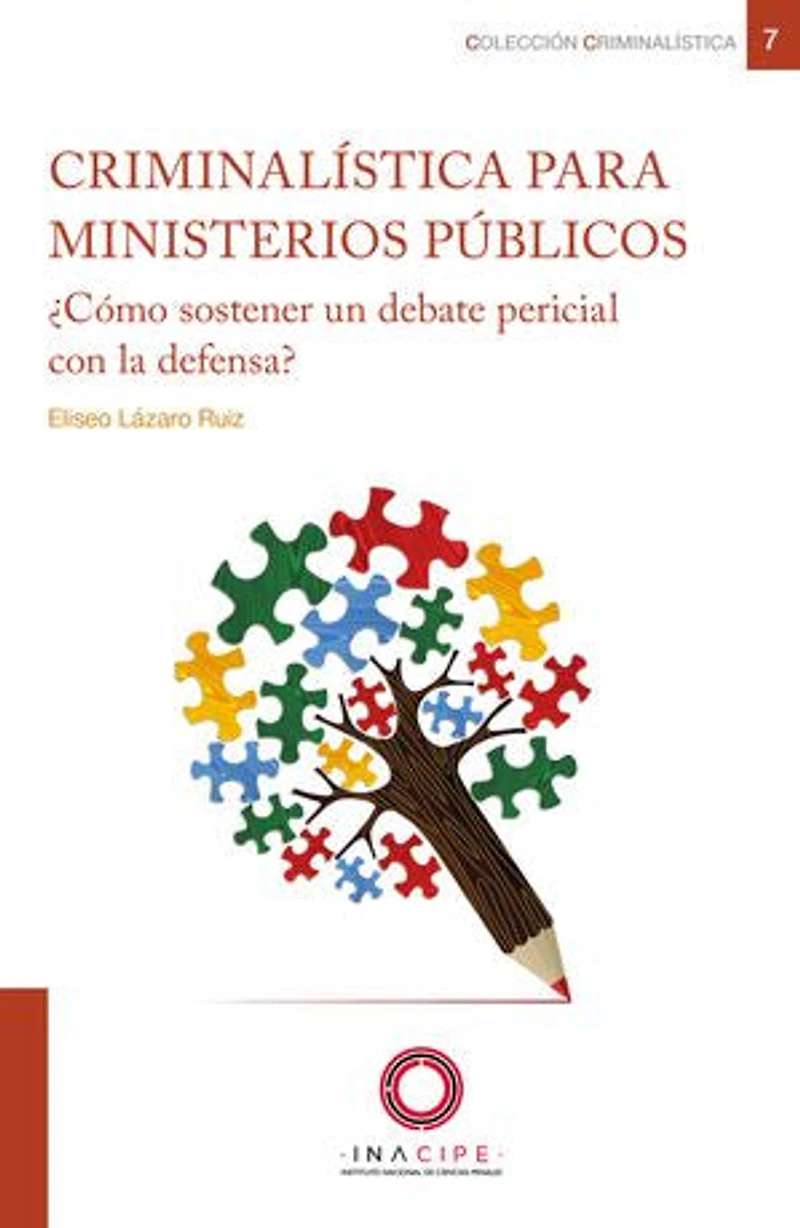 Criminalística para ministerios públicos: ¿Cómo sostener un debate pericial con la defensa?