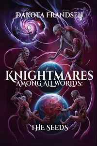 Knightmares Among All Worlds: The Seeds