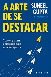 A Arte de se Destacar: Seja A Pessoa em Quem os Outros Apostam