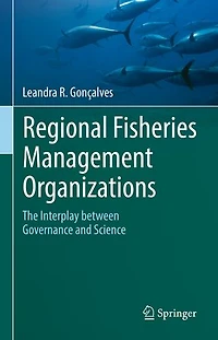 Regional Fisheries Management Organizations: The Interplay Between Governance And Science