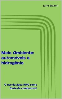 Meio Ambiente: automóveis a hidrogênio: O uso da água HHO como fonte de combustível