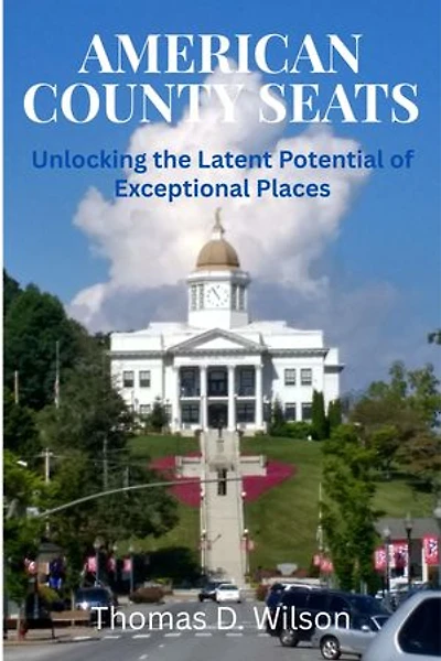 American County Seats: Unlocking the Latent Potential of Exceptional Places