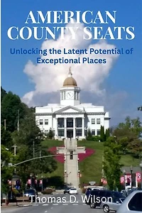 American County Seats: Unlocking the Latent Potential of Exceptional Places