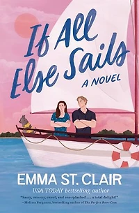 If All Else Sails: A Sweet Grumpy-Sunshine Rom-Com