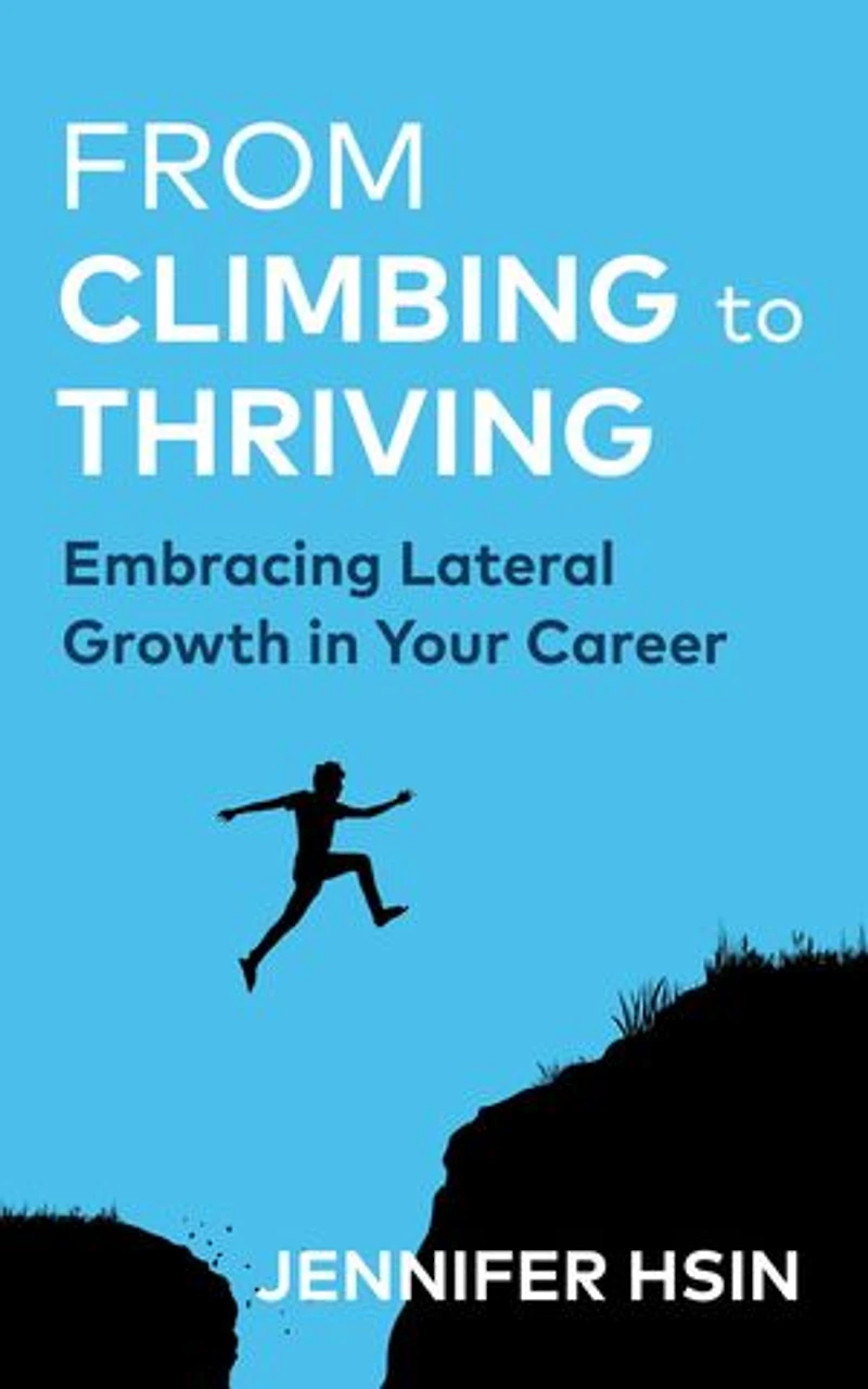 From Climbing to Thriving: Embracing Lateral Growth in Your Career