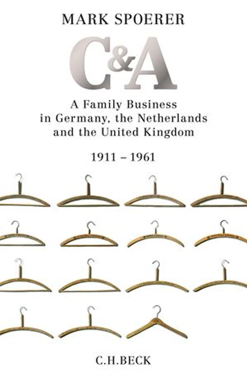 C&A: A Family Business in Germany, the Netherlands and the United Kingdom 1911-1961
