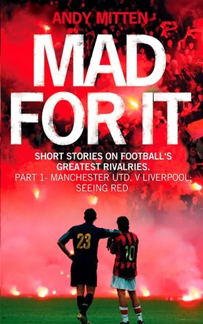 Liverpool v Manchester United: Seeing Red (A Short Pass)