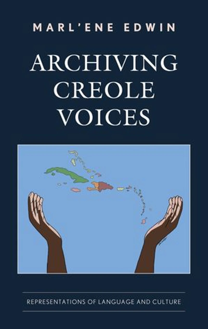 Archiving Creole Voices: Representations of Language and Culture