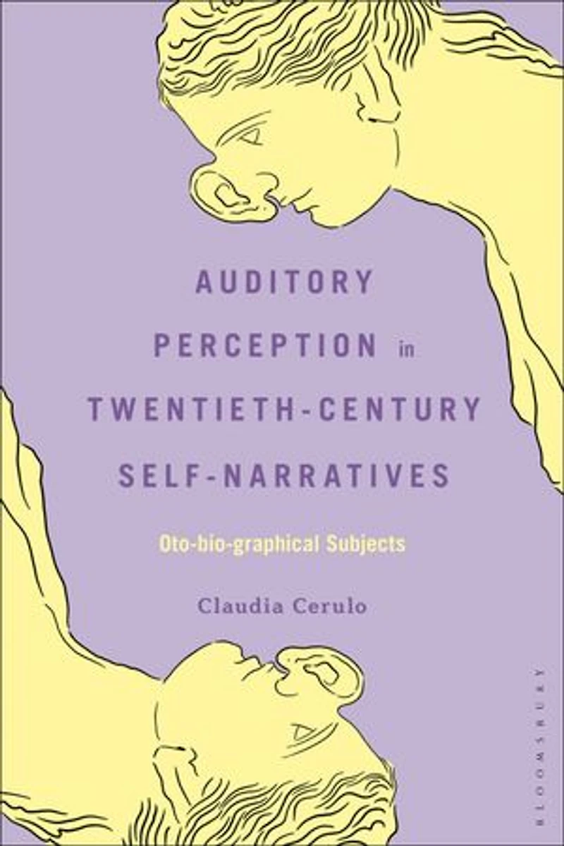 Auditory Perception Twentieth-Century Self-Narratives: Oto-bio-graphical Subjects