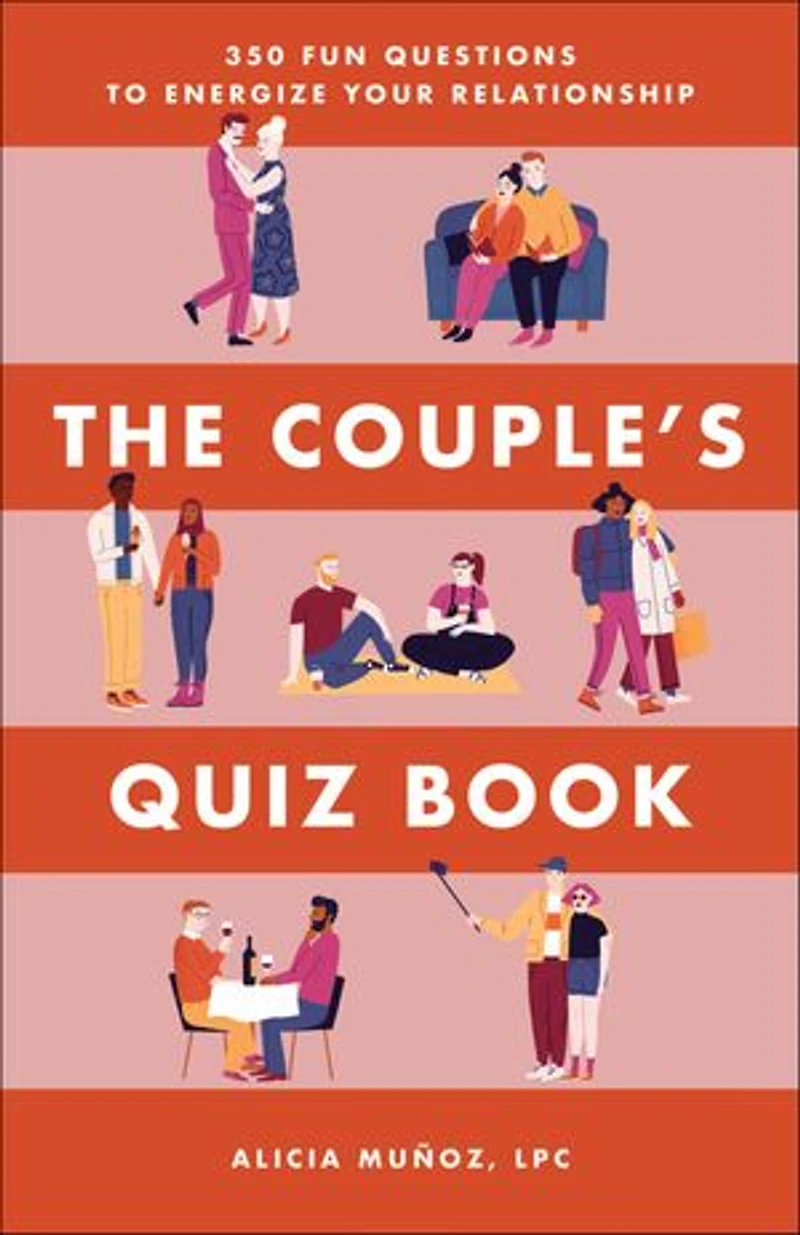 The Couple's Quiz Book: 350 Fun Questions To Energize Your Relationship