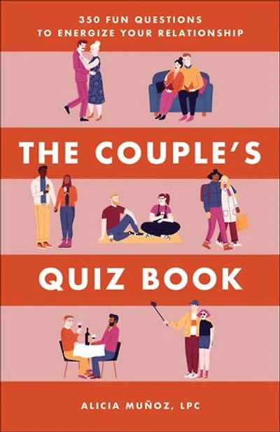 The Couple's Quiz Book: 350 Fun Questions To Energize Your Relationship