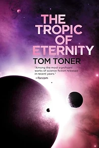 The Tropic of Eternity: Volume Three of The Amaranthine Spectrum