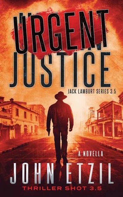 Urgent Justice: Vigilante Justice Thriller Series 3.5, with Jack Lamburt