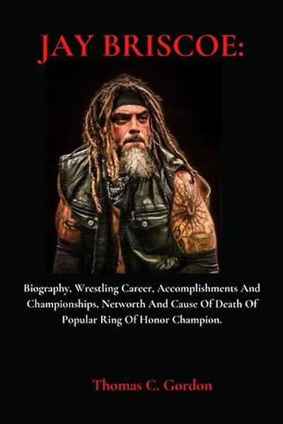 JAY BRISCOE: Biography, Wrestling Career, Accomplishments And Championships, Networth And Cause Of Death Of Popular Ring Of Honor Champion.