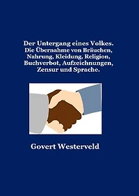 227 Der Untergang eines Volkes: Die Übernahme von Bräuchen, Nahrung, Kleidung, Religion, Buchverbot, Aufzeichnungen, Zensur und Sprache.