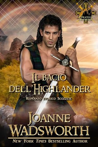 Il bacio dell'Highlander: Romanzo storico Scozzese