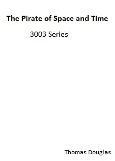 The Pirate of Space and Time: The 3003 series