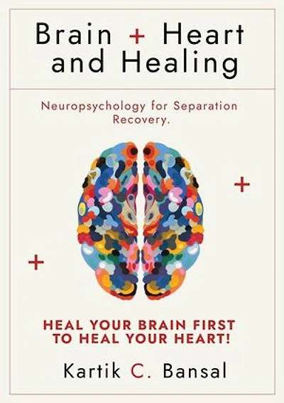 Brain + Heart and Healing: Neuropsychology for Separation Recovery