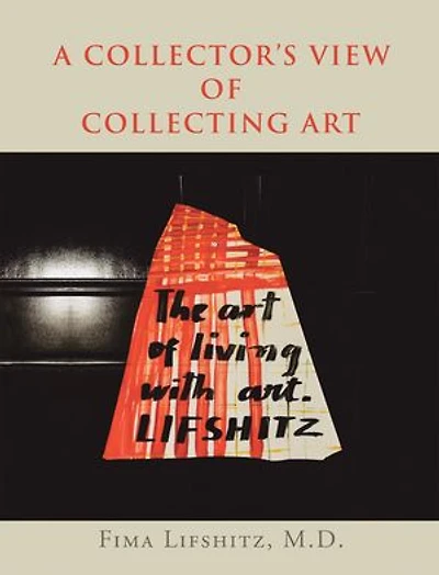 A Collector's View Of Collecting Art