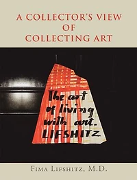 A Collector's View Of Collecting Art