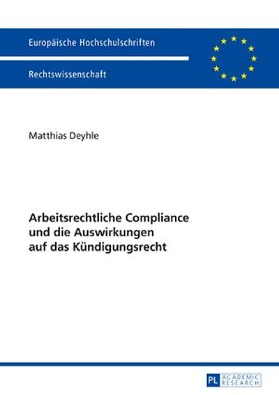 Arbeitsrechtliche Compliance und die Auswirkungen auf das Kuendigungsrecht