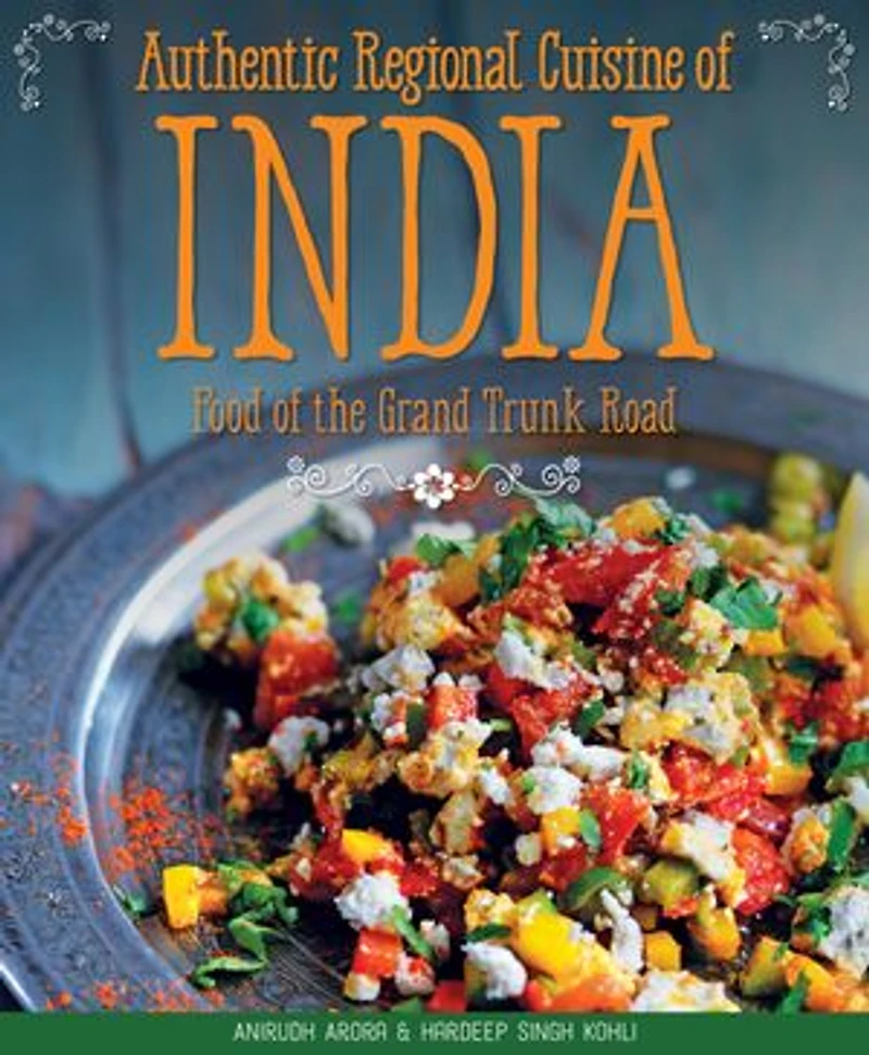 Authentic Regional Cuisine of India: Food the Grand Trunk Road