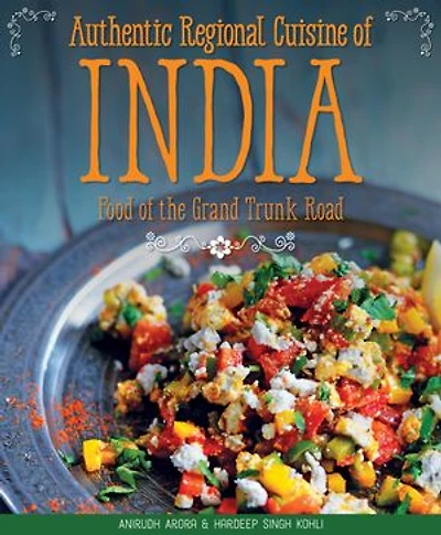 Authentic Regional Cuisine of India: Food the Grand Trunk Road