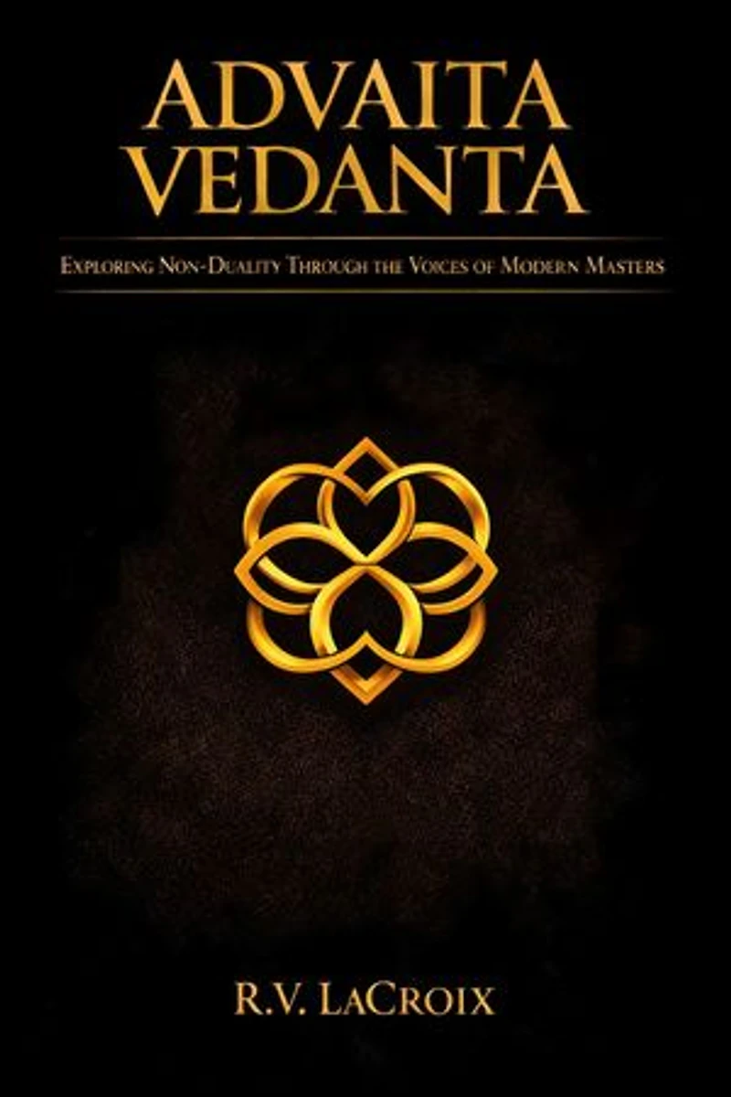 Advaita Vedanta: Exploring Non-Duality Through the Voices of Modern Masters