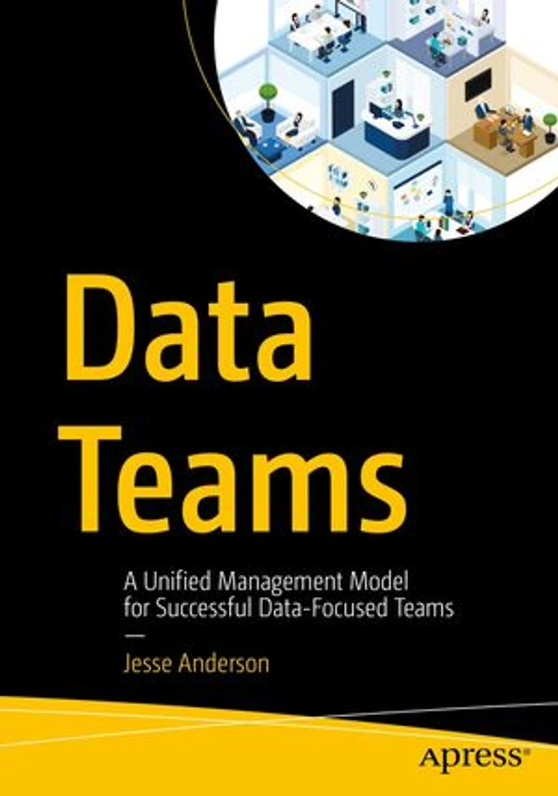 Data Teams: A Unified Management Model For Successful Data-focused Teams