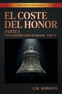 El Coste del Honor Parte I: The Hawkins Cost of Honor Part I