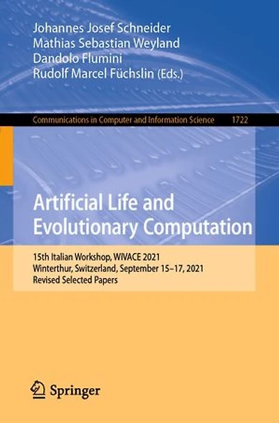 Artificial Life and Evolutionary Computation: 15th Italian Workshop, WIVACE 2021, Winterthur, Switzerland, September 15-17, Revised Selected Papers