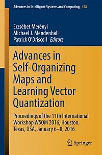 Advances Self-Organizing Maps and Learning Vector Quantization: Proceedings Of The 11th International Workshop Wsom 2016, Houston, Texas, Usa, January 6-8, 2016