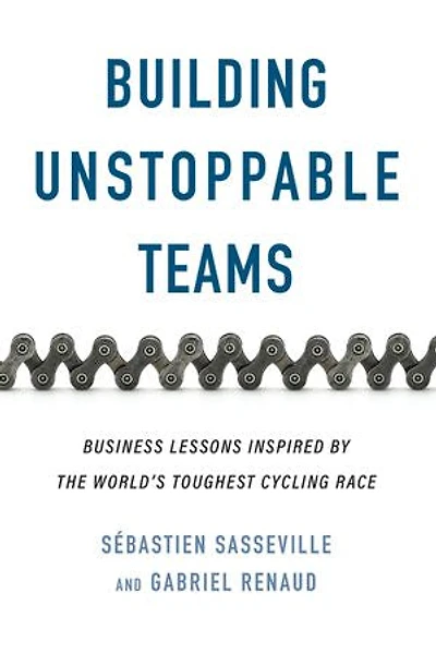 Building Unstoppable Teams: Business Lessons Inspired by the World’s Toughest Cycling Race