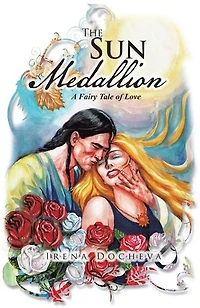 The Sun Medallion: A Fairy Tale Of Love