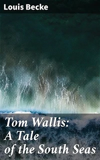 Tom Wallis: A Tale of the South Seas: Exploring Culture and Conflict in the South Pacific