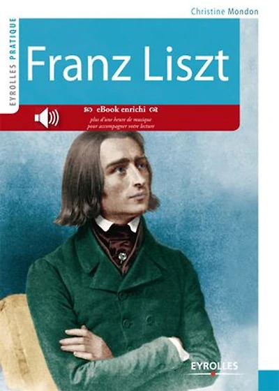 Franz Liszt: vie et oeuvre