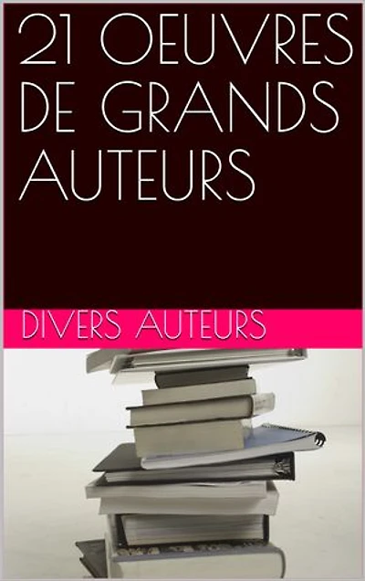 21 Oeuvres de grands auteurs