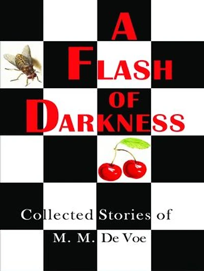 A Flash of Darkness: Collected Stories of M. M. de Voe