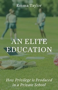 An Elite Education: How Privilege Is Produced a Private School