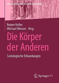 Die Körper der Anderen: Soziologische Erkundungen