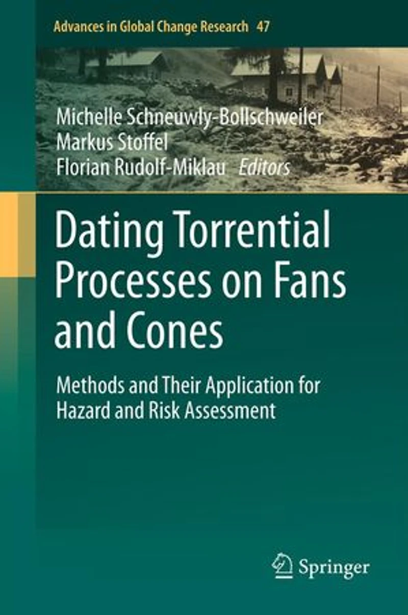 Dating Torrential Processes on Fans and Cones: Methods Their Application for Hazard Risk Assessment