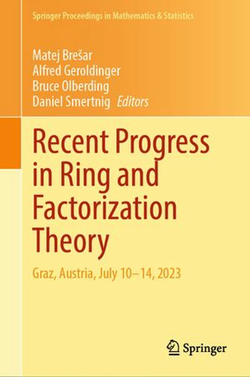 Recent Progress Ring and Factorization Theory: Graz, Austria, July 10-14, 2023