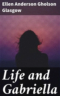 Life and Gabriella: The Story of a Woman's Courage