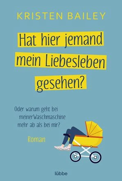 Hat hier jemand mein Liebesleben gesehen?: Roman
