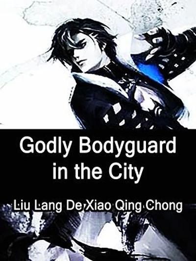 Godly Bodyguard in the City: Volume 45