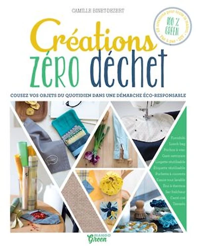 Créations zéro déchet: cousez vos objets du quotidien dans une démarche éco-responsable