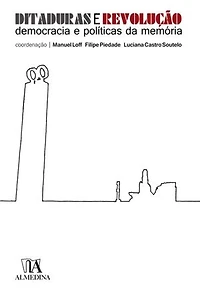 Ditaduras e Revolução - Democracia e políticas da memória